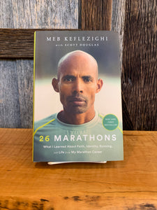26 Marathons - What I Learned About Faith, Identity, Running, and Life From My Marathon Career By MEB Keflezighi and Scott Douglas